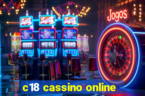 c18 cassino online